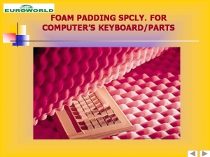 Foam Padding for Computer Keyboards