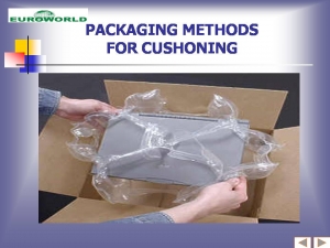 Packaging Methods for Cushioning